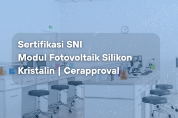 Sertifikasi SNI Modul Fotovoltaik Silikon Kristalin Thumbnail
